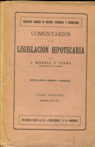 COMENTARIOS A LA LEGISLACION HIPOTECARIA. TOMO III.