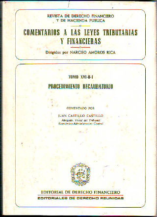 COMENTARIOS A LAS LEYES TRIBUTARIAS Y FINANCIERAS. TOMO XVI B-I: PROCEDIMIENTO RECAUDATORIO