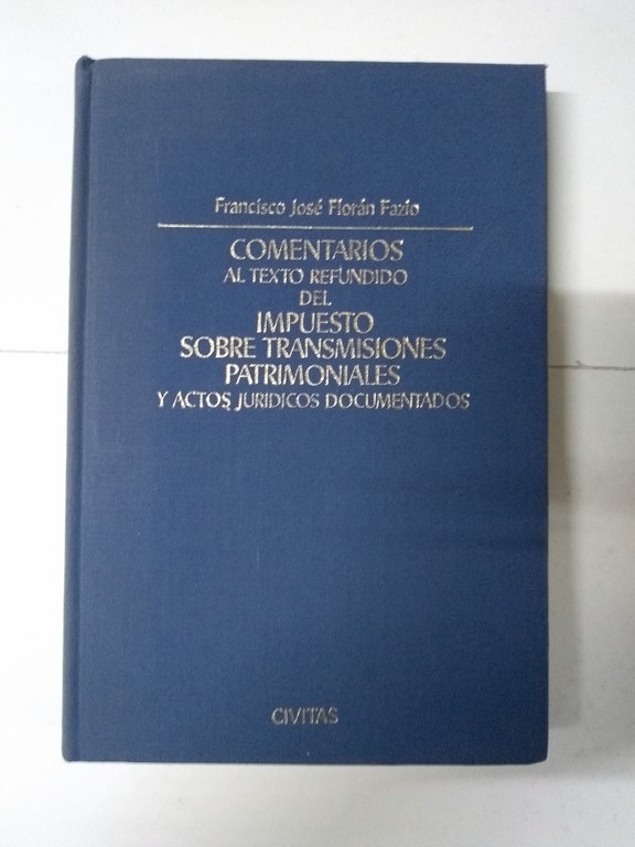Comentarios al Texto Refundido del Impuesto sobre Transmisiones Patrimoniales y Actos Jurídicos Documentados