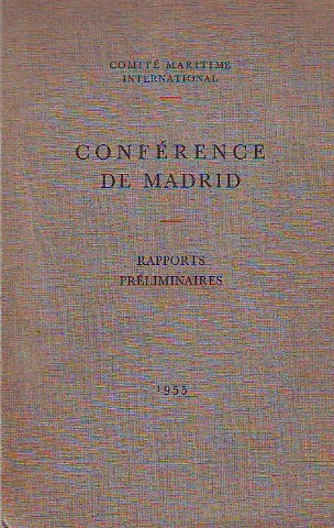COMITÉ MARITIME INTERNATIONAL CONFERENCE DE MADRID. RAPPORTS PRELIMINAIRES.