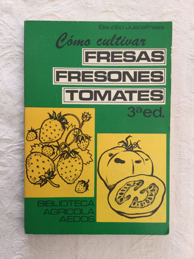 Cómo cultivar fresas, fresones y tomates