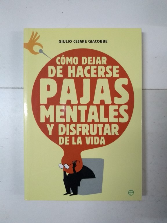 Cómo dejar de hacerse pajas mentales y disfrutar de la vida
