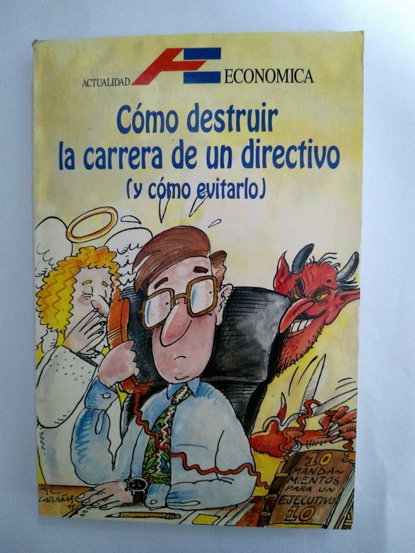 Como destruir la carrera de un directivo (y como evitarlo)