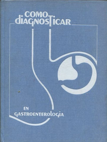 COMO DIAGNOSTICAR EN GASTROENTEROLOGIA.