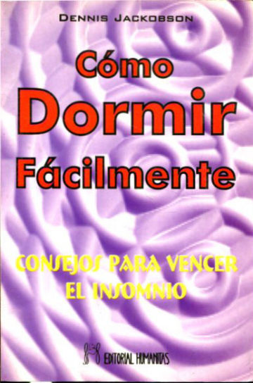 COMO DORMIR FACILMENTE. CONSEJOS PARA VENCER EL INSOMNIO.