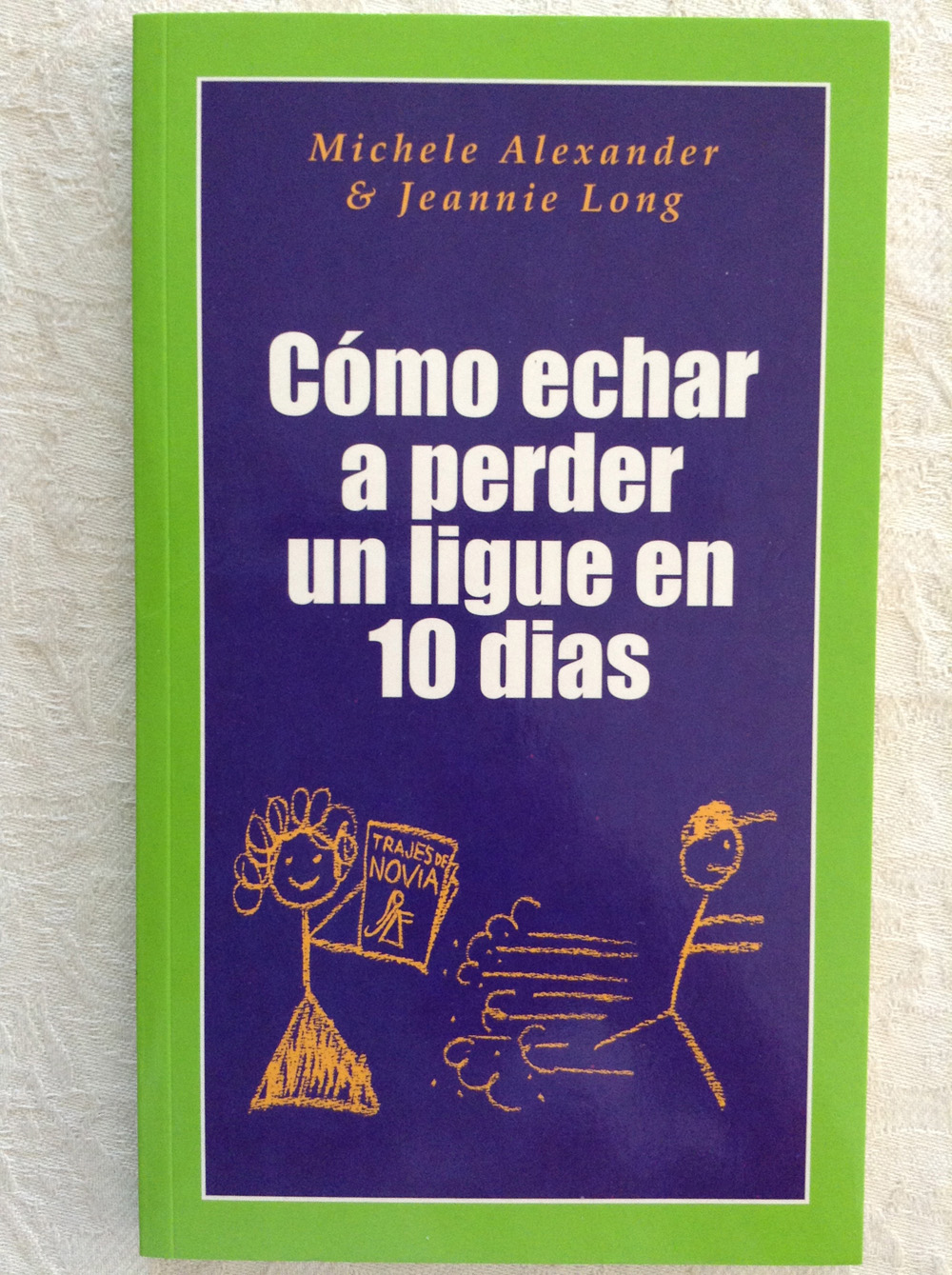 Como echar a perder un ligue en 10 días
