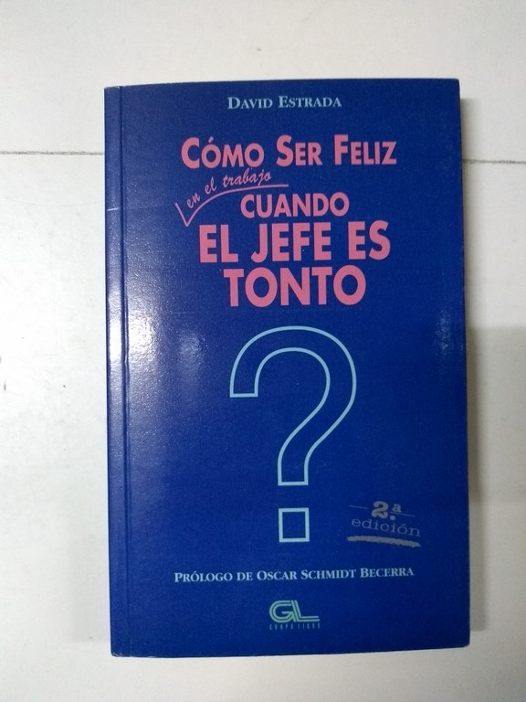 Cómo ser feliz en el trabajo cuando el jefe es tonto