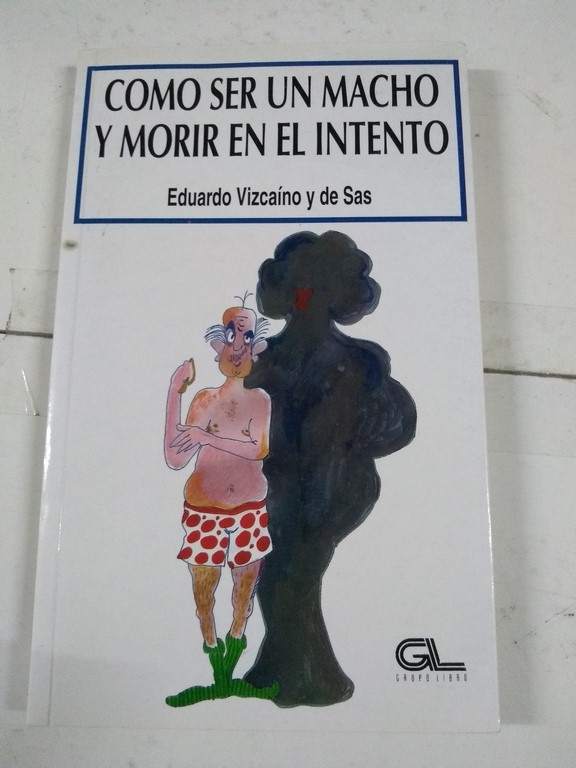 Como ser un macho y morir en el intento