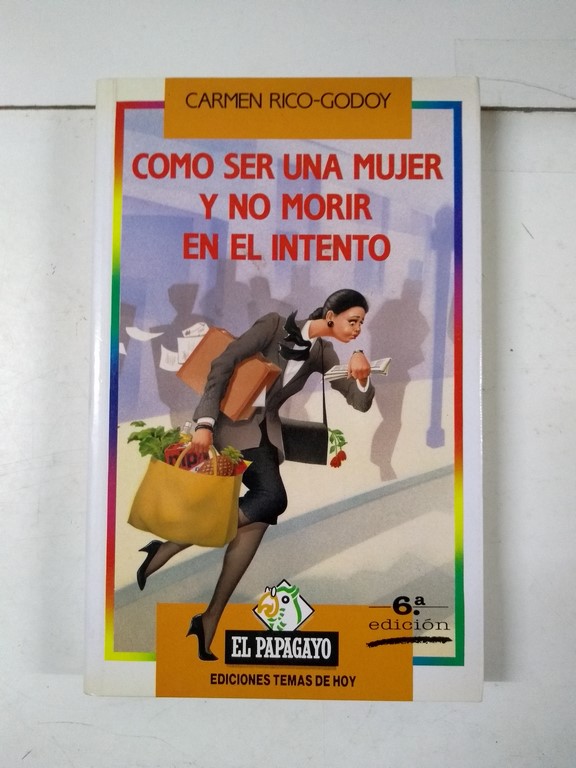 Cómo ser una mujer y no morir en el intento