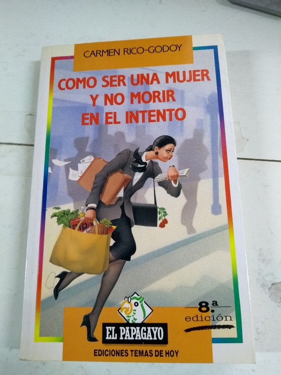 Como ser una mujer y no morir en el intento