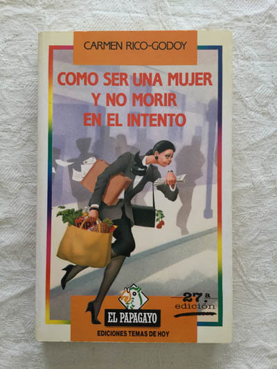 Como ser una mujer y no morir en el intento