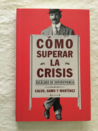 Cómo superar la crisis: Decálogo de supervivencia