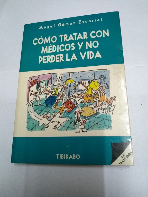 Cómo tratar con médicos y no perder la vida