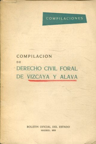 COMPILACION DEL DERECHO CIVIL FORAL DE VIZCAYA Y ALAVA.