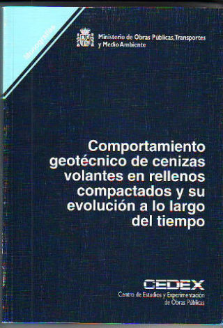 COMPORTAMIENTO GEOTECNICO DE CENIZAS VOLANTES EN RELLENOS COMPACTADOS Y SU EVOLUCION A LO LARGO DEL TIEMPO.