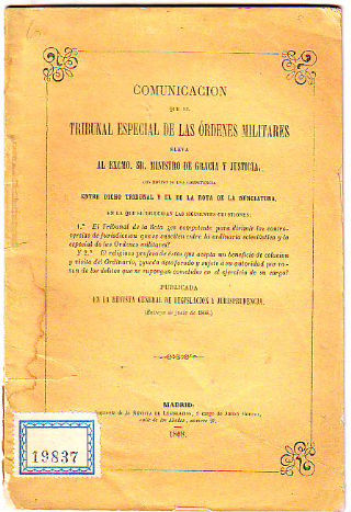 COMUNICACIÓN QUE EL TRIBUNAL DE LAS ORDENES MILITARES ELEVA AL EXCMO. SR. MINISTRO DE GRACIA Y JUSTICIA CON MOTIVO DE UNA COMPETENCIA ENTRE DICHO TRIBUNAL Y EL DE LA ROTA DE LA NUNCIATURA EN LA QUE SE DILUCIDAN LAS SIGUIENTES CUESTIONES: