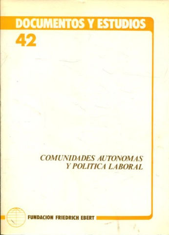 COMUNIDADES AUTONOMAS Y POLITICA LABORAL. XXV ENCUENTRO DE EMPRESARIOS, SINDICALISTAS Y LABORALISTAS.