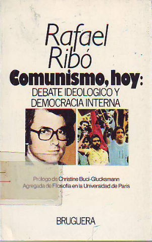 COMUNISMO, HOY: DEBATE IDEOLOGICO Y DEMOCRACIA INTERNA.