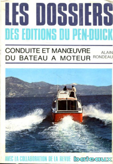 CONDUITE ET MANOEUVRE DU BATEAU A MOTEUR.