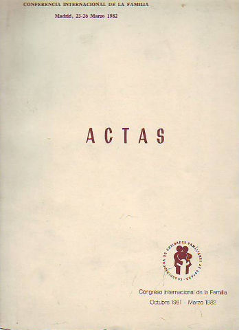 CONFERENCIA INTERNACIONAL DE LA FAMILIA, ACTAS.