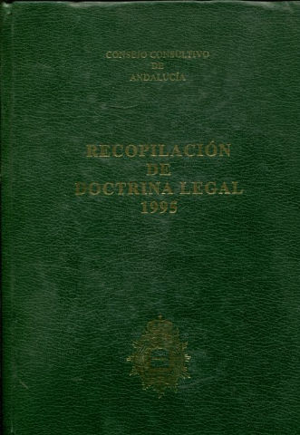 CONSEJO CONSULTIVO DE ANDALUCIA. RECOPILACION DE DOCTRINA LEGAL 1995.