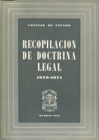 CONSEJO DE ESTADO. RECOPILACION DE DOCTRINA LEGAL, 1970-1971