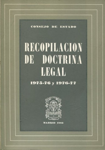 CONSEJO DE ESTADO. RECOPILACION DE DOCTRINA LEGAL, 1975-76 Y 1976-77.