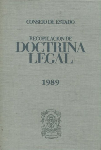 CONSEJO DE ESTADO. RECOPILACION DE DOCTRINA LEGAL, 1989.