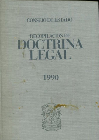 CONSEJO DE ESTADO. RECOPILACION DE DOCTRINA LEGAL, 1990.