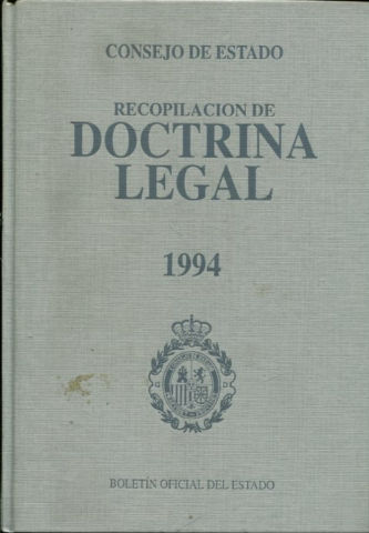 CONSEJO DE ESTADO. RECOPILACION DE DOCTRINA LEGAL, 1994.