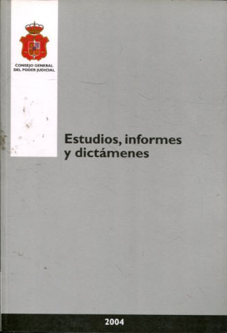 CONSEJO GENERAL DEL PODER JUDICIAL: ESTUDIOS, INFORMES Y DICTAMENES.