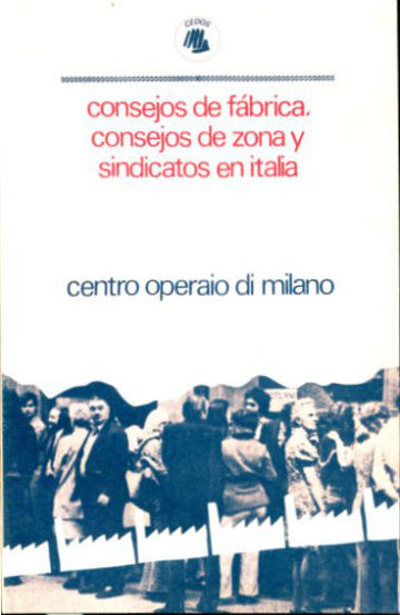 CONSEJOS DE FABRICA, CONSEJOS DE ZONA Y SINDICATOS EN ITALIA.