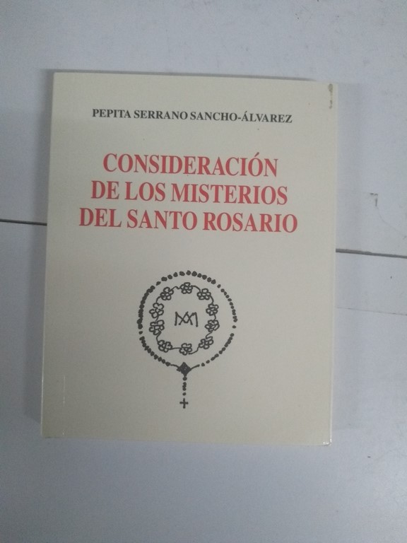 Consideración de los misterios del santo Rosario