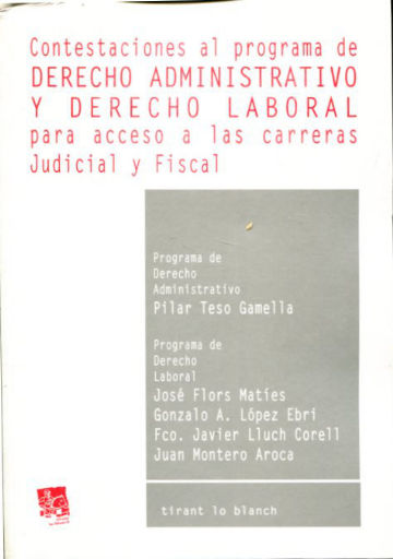 CONTESTACIONES AL PROGRAMA DE DERECHO ADMINISTRATIVO Y DERECHO LABORAL PARA ACCESO A LAS CARRERAS JUDICIAL Y FISCAL. PROGRAMA DE DERECHO ADMINISTRATIVO. PROGRAMA DE DERECHO LABORAL.