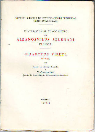 CONTRIBUCION AL CONOCIMIENTO DEL ALBANOSMILUS JOURDANI FILHOL. INDARCTOS VIRETI, NOVA. SP. UN NUEVO URSIDO DEL GRUPO DE LOS HEMICIONIDOS DEL MIOCENO SUPERIOR DEL VALLES-PANADES.