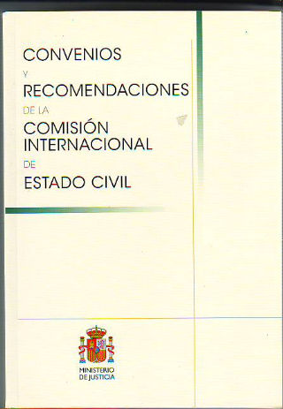CONVENIOS Y RECOMENDACIONES DE LA COMISION INTERNACIONAL DE ESTADO CIVIL.