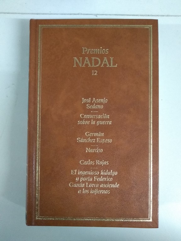Conversación sobre la guerra. Narciso. El ingenioso hidalgo y poeta Federico García Lorca asciende a los infiernos,
