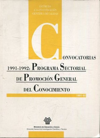 CONVOCATIORIAS. 1991-1992: PROGRAMA SECTORIAL DE PROMOCION GENERAL DEL CONOCIMIENTO.