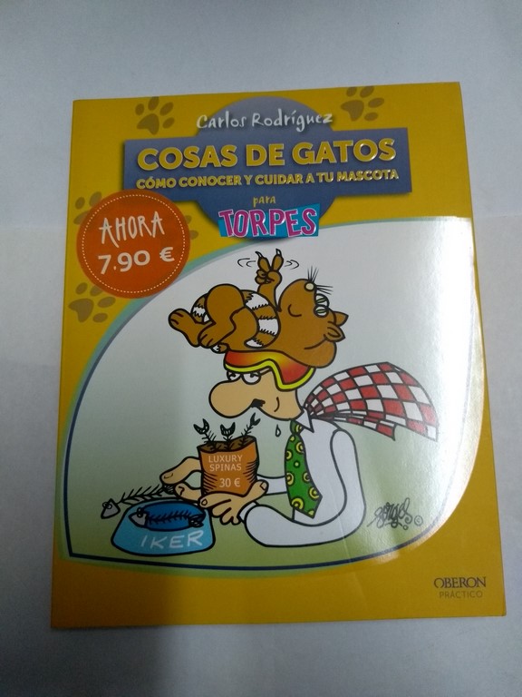 Cosas de gatos. Cómo conocer y cuidar a tu mascota para torpes
