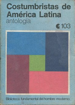 COSTUMBRISTAS DE AMERICA LATINA (ANTOLOGIA).