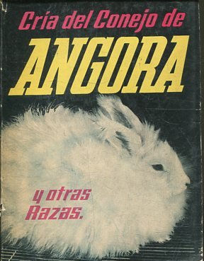 CRIA DEL CONEJO DE ANGORA Y OTRAS RAZAS.