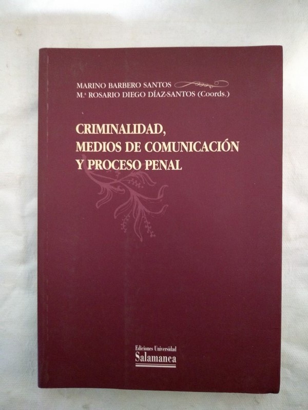 Criminalidad, medios de comunicación y proceso penal