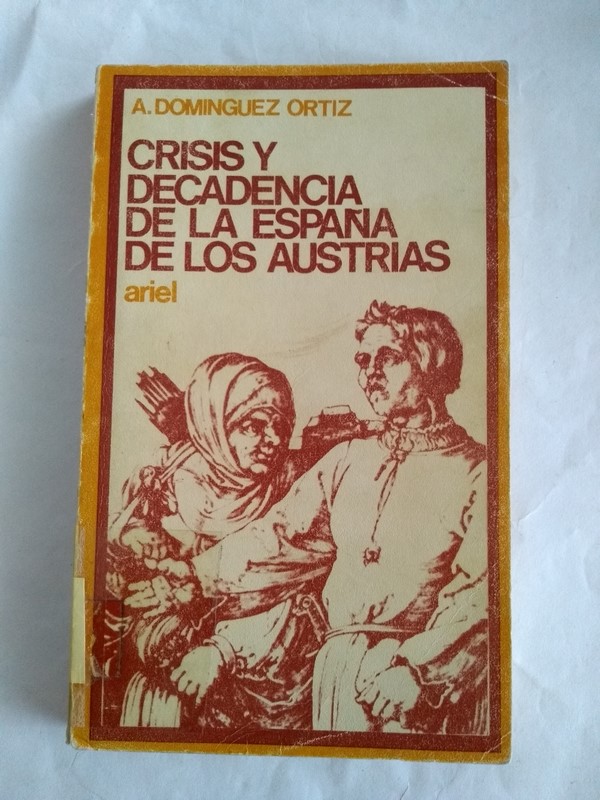 Crisis y decadencia de la España de los Austrias