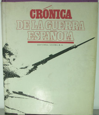 CRONICA DE LA GUERRA ESPAÑA NO APTA PARA IRRECONCILIABLES. TOMO I.