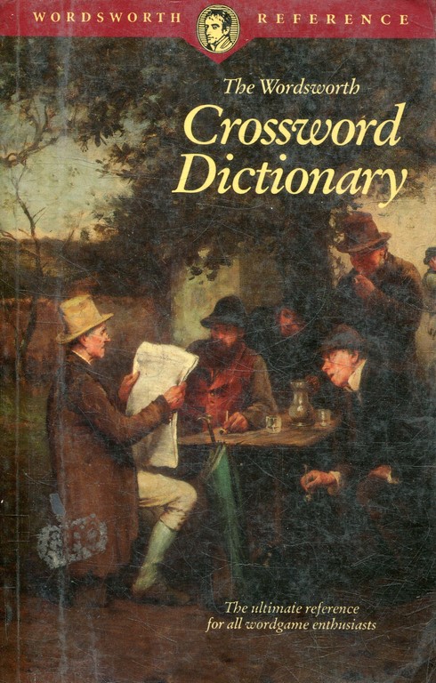 CROSSWORD DICTIONARY. THE ULTIMATE REFERENCE FOR ALL WORDGAME ENTBUSIASTS.