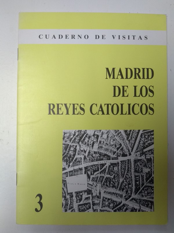 Cuaderno de visitas. Madrid de los Reyes Catolicos