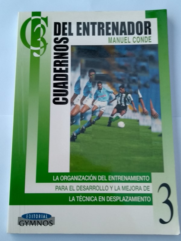 Cuadernos de entrenador. La organización del entrenamiento para el desarrollo y la mejora de la tecnica en desplazamiento