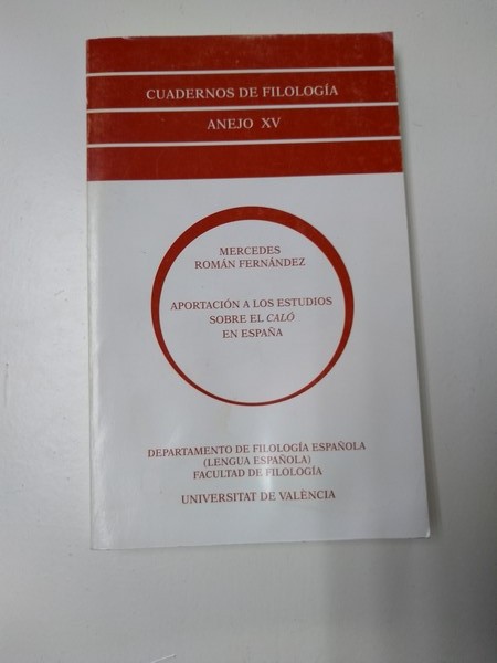Cuadernos de Filologia. Aportación a los estudios sobre el caló en España