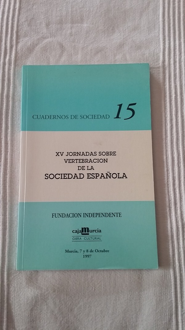 Cuadernos de Sociedad 15: XV Jornadas sobre Vertebración de la Sociedad Española