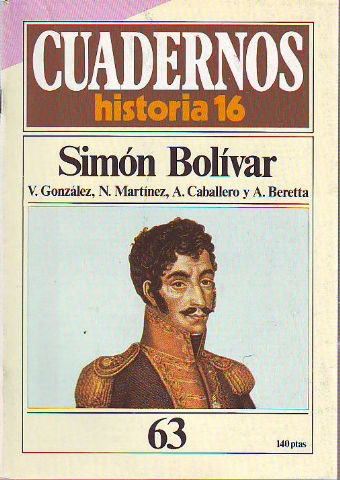 CUADERNOS HISTORIA 16. Nº 63. SIMON BOLIVAR.